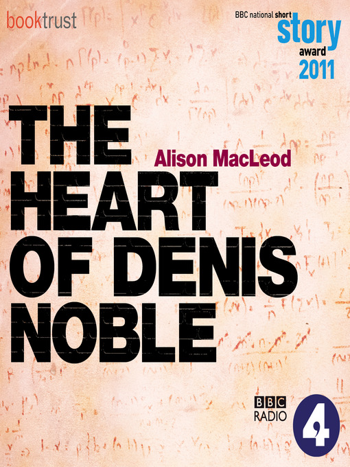 Title details for The Heart of Denis Noble by Alison Macleod - Available